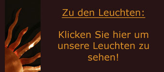 Klicken Sie hier um zu den Leuchten zu gelangen Klicken Sie hier um zu den Leuchten zu gelangen