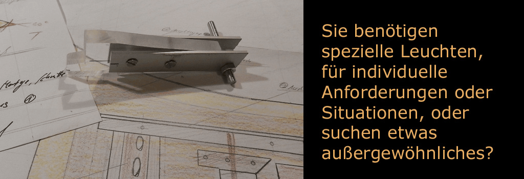 Interessiert an Beispielen bereits umgesetzter Leuchten? Dann klicken Sie hier!