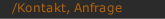 /Kontakt, Anfrage